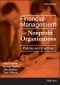 Financial Management for Nonprofit Organizations, Third Edition, Policies and Practices