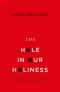 The Hole in Our Holiness · Filling the Gap Between Gospel Passion and the Pursuit of Godliness