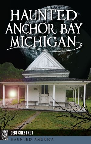 Haunted Anchor Bay, Michigan