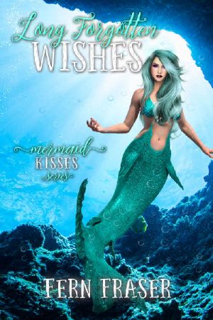 LONG FORGOTTEN WISHES (Mermaid Kisses)