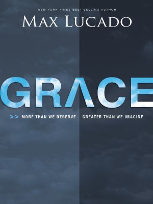 Grace · More Than We Deserve, Greater Than We Imagine