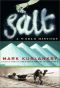 Salt · A World History