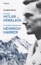 Zwischen Hitler und Himalaya · Die Gedächtnislücken des Heinrich Harrer