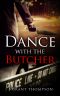 Dance with the Butcher