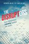 The Disruptors