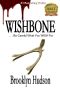 WISHBONE · ...Be Careful What You WISH For