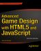 Advanced Game Design With HTML5 and JavaScript