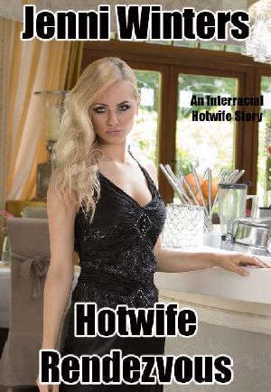 Hotwife Rendezvous · an Interracial Hotwife Story