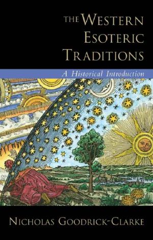 The Western Esoteric Traditions ·A Historical Introduction