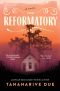 The Reformatory, A Novel