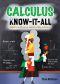 Calculus Know-It-All · Advanced, Beginner to and Everything in Between