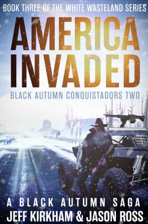 America Invaded: A Black Autumn Saga (White Wasteland Series Book 3)