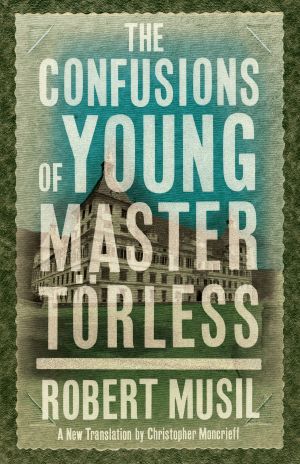 The Confusions of Young Master Törless (Alma Classics)