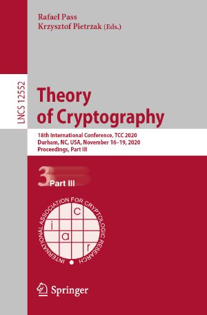 Theory of Cryptography, 18th International Conference, TCC 2020, Durham, NC, USA, November 16–19, 2020, Proceedings, Part III