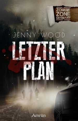 Zombie Zone Germany · Letzter Plan