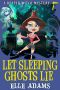 Let Sleeping Ghosts Lie (A Reaper Witch Mystery Book 2)