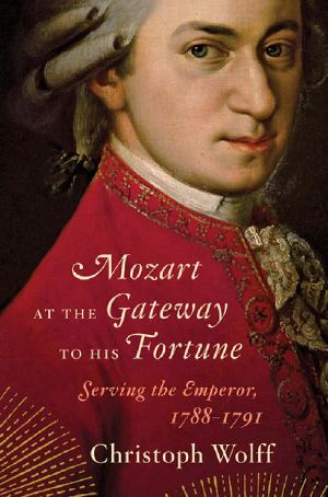 Mozart at the Gateway to His Fortune · Serving the Emperor, 1788-1791 · Serving the Emperor, 1788–1791