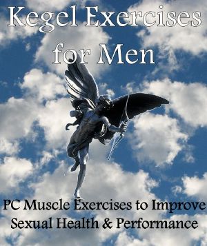 Kegel Exercises for Men · PC Muscle Exercises to Improve Sexual Health & Performance