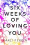 Six Weeks of Loving You