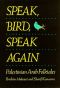 Speak, Bird, Speak Again · Palestinian Arab Folktales