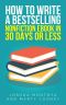 How To Write A Bestselling Non-Fiction Book In 30 Days Or Less