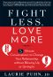 Fight Less, Love More