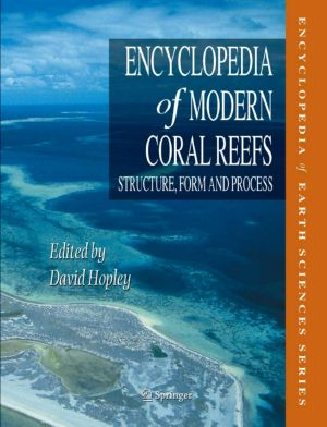 Encyclopedia of Modern Coral Reefs · Structure, Form and Process (Encyclopedia of Earth Sciences Series)