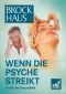 Wenn die Psyche streikt · seelische Gesundheit