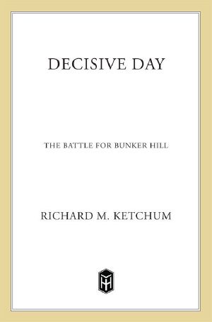 Decisive Day · the Battle for Bunker Hill