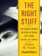 The Right Stuff · Interviews with Icons of the 1970s and 1980s