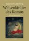 Waisenkinder des Kosmos · Sind wir allein im All?