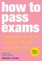 How to Pass Exams