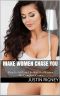 Make Women Chase You · How to Attract Women, Talk to Girls, Start Conversations, Flirt, Text, Have Seductive Body Language and More…