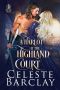 A Harlot at the Highland Court: A Redemption Highlander Romance (The Highland Ladies Book 12)