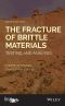 The Fracture of Brittle Materials, Second Edition, Testing and Analysis