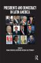 Presidents and Democracy in Latin America