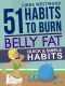 Belly Fat (3rd Edition) · 51 Quick & Simple Habits to Burn Belly Fat & Tone Abs!