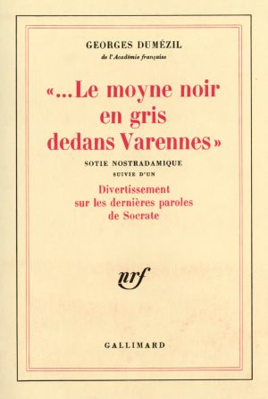 Le ... Moyne Noir en Gris Dedans Varennes" / Divertissement Sur Les Dernières Paroles De Socrate