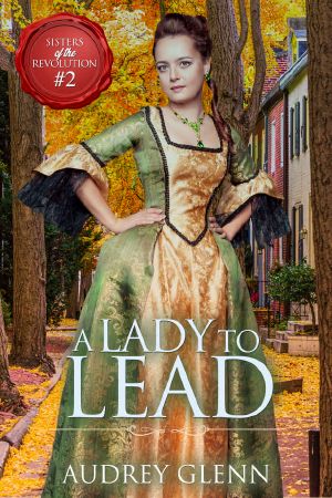 A Lady to Lead (Sisters of the Revolution Book 2)