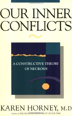 Our Inner Conflicts · A Constructive Theory of Neurosis