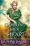 Gambling Her Heart · A Clean Western Historical Romance Novel