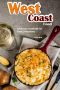 West Coast Food · California Cookbook for Food Enthusiasts