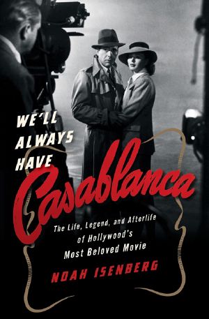 We’ll Always Have Casablanca