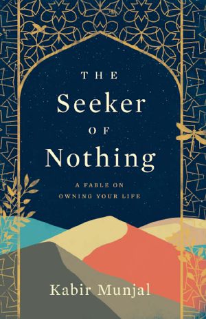 The Seeker of Nothing: A fable on owing your life