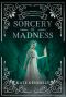 Sorcery of Madness · A YA Fantasy Romance · Episode 2 · Unexpected