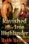 Ravished by the Iron Highlander (Steamy Scottish Historical Romance)