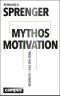 Mythos Motivation · Wege aus der Sackgasse