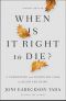 When Is It Right to Die?