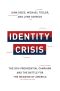 Identity Crisis · The 2016 Presidential Campaign and the Battle for the Meaning of America