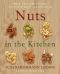 Nuts in the Kitchen · More Than 100 Recipes for Every Taste and Occasion